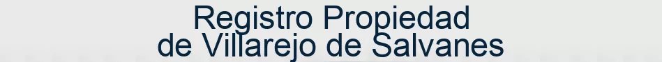 Registro Propiedad de Villarejo de Salvanes