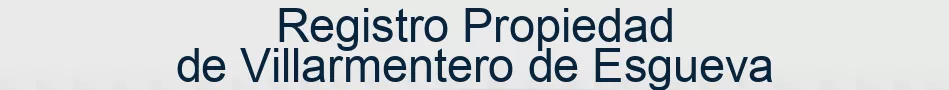 Registro Propiedad de Villarmentero de Esgueva