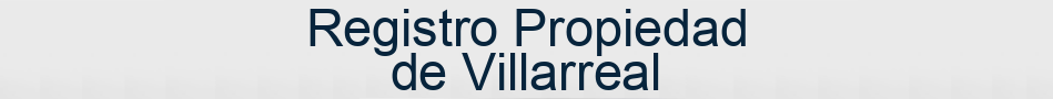 Registro Propiedad de Villarreal