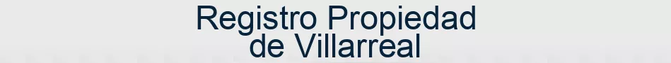 Registro Propiedad de Villarreal