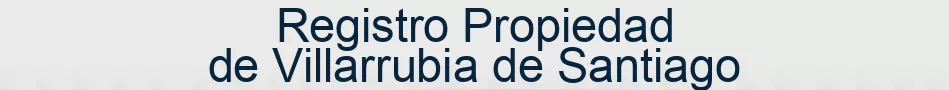 Registro Propiedad de Villarrubia de Santiago