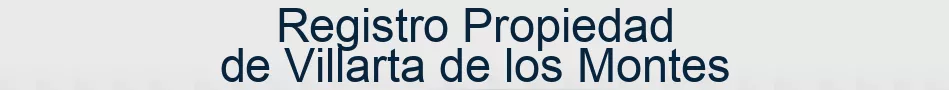 Registro Propiedad de Villarta de los Montes