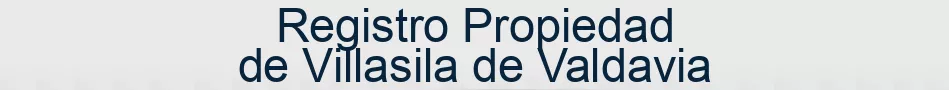 Registro Propiedad de Villasila de Valdavia