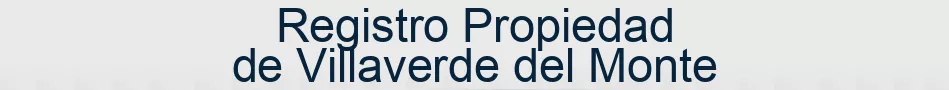Registro Propiedad de Villaverde del Monte