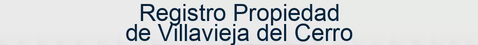 Registro Propiedad de Villavieja del Cerro