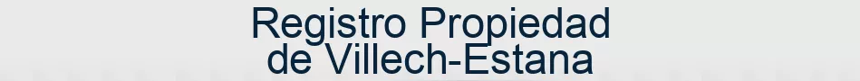 Registro Propiedad de Villech-Estana