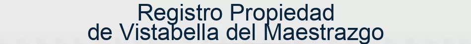 Registro Propiedad de Vistabella del Maestrazgo