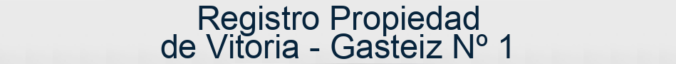 Registro Propiedad de Vitoria - Gasteiz Nº 1