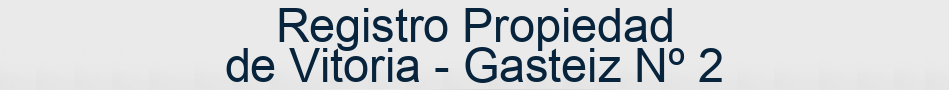 Registro Propiedad de Vitoria - Gasteiz Nº 2