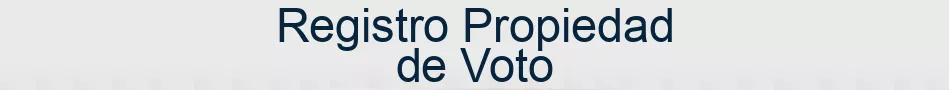 Registro Propiedad de Voto