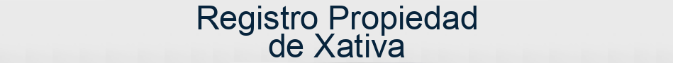 Registro Propiedad de Xativa
