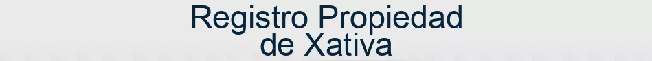 Registro Propiedad de Xativa