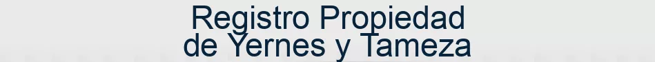 Registro Propiedad de Yernes y Tameza
