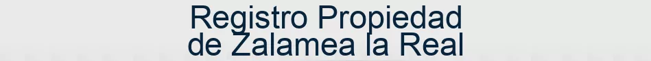 Registro Propiedad de Zalamea la Real
