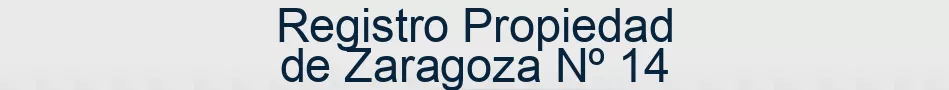 Registro Propiedad de Zaragoza Nº 14