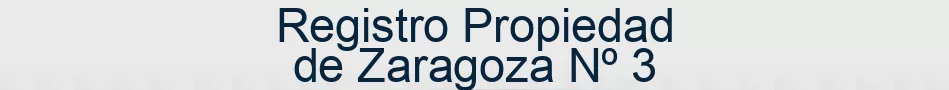 Registro Propiedad de Zaragoza Nº 3