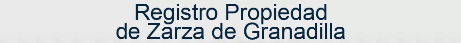 Registro Propiedad de Zarza de Granadilla