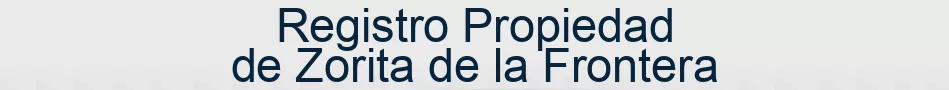 Registro Propiedad de Zorita de la Frontera
