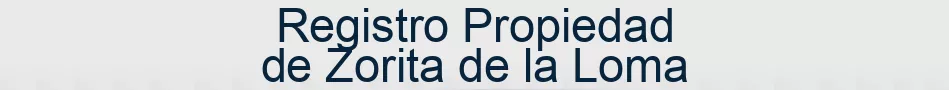 Registro Propiedad de Zorita de la Loma