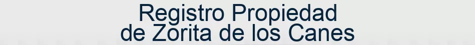 Registro Propiedad de Zorita de los Canes