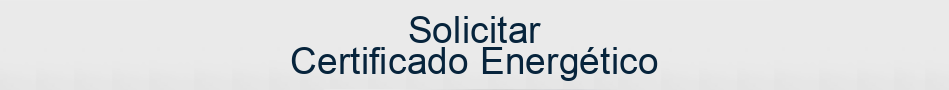 Solicitar Certificado Energético